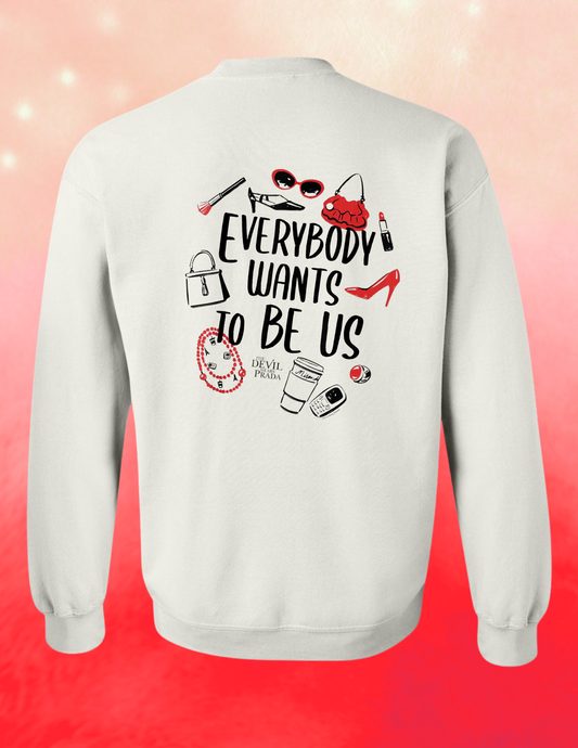 EVERYONE wants to be us